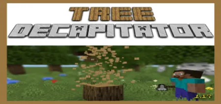 Tree Decapitator / treecapitator Addon pic 1